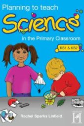 book Planning to teach Science: In the Primary Classroom