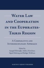 book Water Law and Cooperation in the Euphrates-Tigris Region: A Comparative and Interdisciplinary Approach