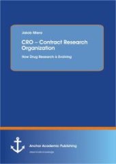 book CRO – Contract Research Organization: How Drug Research is Evolving: How Drug Research is Evolving