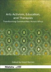 book Arts Activism, Education, and Therapies: Transforming Communities Across Africa