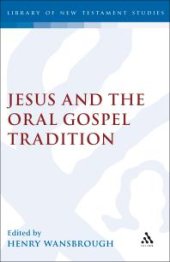 book Jesus and the Oral Gospel Tradition