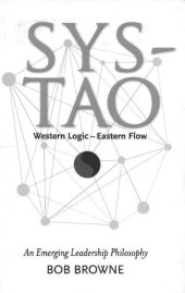 book Sys-Tao: Western Logic ~ Eastern Flow. An Emerging Leadership Philosophy