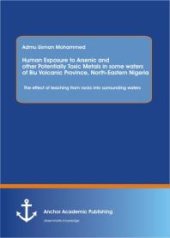 book Human Exposure to Arsenic and Other Potentially Toxic Metals in Some Waters of Biu Volcanic Province, North-Eastern Nigeria: The effect of leaching from rocks into surrounding waters: The effect of leaching from rocks into surrounding waters