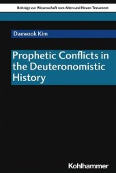 book Prophetic Conflicts in the Deuteronomistic History (Beitrage Zur Wissenschaft Vom Alten Und Neuen Testament, 229)