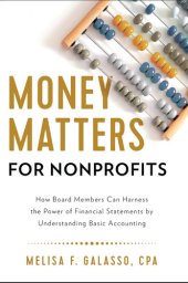 book Money Matters for Nonprofits: How Board Members Can Harness the Power of Financial Statements by Understanding Basic Accounting