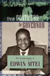 book From Goatherd to Governor. the Autobiography of Edwin Mtei: The Autobiography of Edwin Mtei