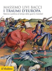 book I traumi d'Europa. Natura e politica al tempo delle guerre mondiali