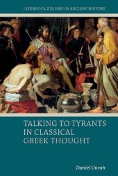 book Talking to Tyrants in Classical Greek Thought (Liverpool Studies in Ancient History)