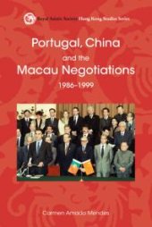 book Portugal, China and the Macau Negotiations, 1986-1999