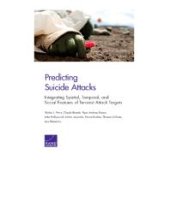 book Predicting Suicide Attacks: Integrating Spatial, Temporal, and Social Features of Terrorist Attack Targets