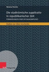 book Die stadtrömische supplicatio in republikanischer Zeit: Formierungen eines Ritualkomplexes