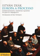 book Europa a processo. Collaborazione, resistenza e giustizia fra guerra e dopoguerra