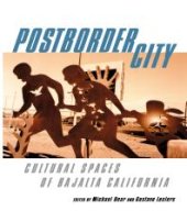 book Postborder City: Cultural Spaces of Bajalta California