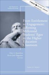 book From Entitlement to Engagement: Affirming Millennial Students' Egos in the Higher Education Classroom: New Directions for Teaching and Learning, Number 135