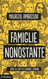 book Famiglie nonostante. Come gli affetti sfidano i confini