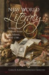 book New World Literacy: Writing and Culture Across the Atlantic, 1500-1700