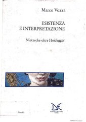 book Esistenza e Interpretazione - Nietzsche oltre Heidegger