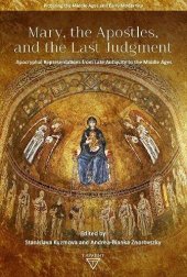 book Mary, the Apostles, and the Last Judgment: Apocryphal Representations from Late Antiquity to the Middle Ages