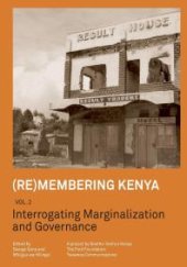 book (Re)membering Kenya Vol 2: Interrogating Marginalization and Governance