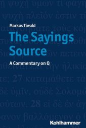 book The Sayings Source: A Commentary on Q