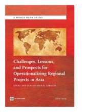 book Challenges, Lessons, and Prospects for Operationalizing Regional Projects in Asia: Legal and Institutional Aspects