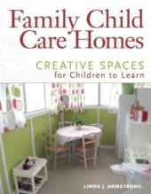 book Family Child Care Homes: Creative Spaces for Children to Learn