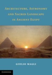 book Architecture, Astronomy and Sacred Landscape in Ancient Egypt