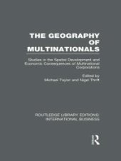 book The Geography of Multinationals (RLE International Business): Studies in the Spatial Development and Economic Consequences of Multinational Corporations