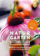 book Naturgarten - einfach machen!: Vielfältige Lebensräume für Igel, Wildbiene & Co. gestalten. Damit es immer brummt und summt