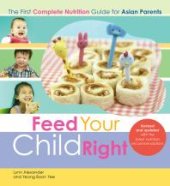 book Feed Your Child Right: The First Complete Nutrition Guide for Asian Parents