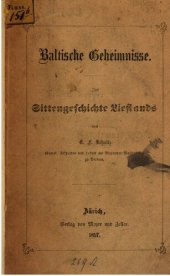 book Baltische Geheimnisse. Ein Beitrag zur Sittengeschichte Lieflands [Livlands]