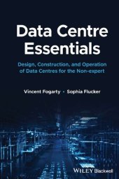 book Data Centre Essentials: Design, Construction, and Operation of Data Centres for the Non-expert