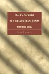 book Plato's Republic as a Philosophical Drama on Doing Well