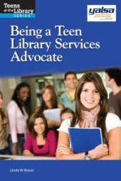 book Being a Teen Library Services Advocate