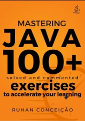 book Mastering Java: 100+ Solved and Commented Exercises to Accelerate your Learning