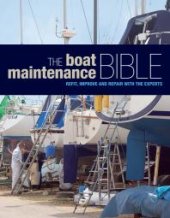 book The Boat Maintenance Bible: Refit, Improve and Repair with the Experts