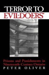 book 'Terror to Evil-Doers': Prisons and Punishments in Nineteenth-Century Ontario
