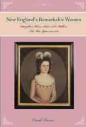 book Remarkable Women of New England: Daughters, Wives, Sisters, and Mothers: The War Years 1754 to 1787