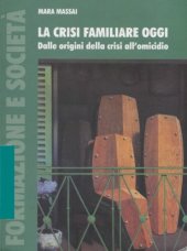 book La crisi familiare oggi. Dalle origini della crisi all'omicidio