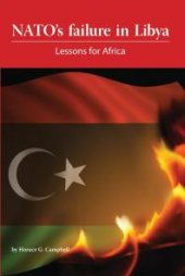 book NATO's Failure in Libya: Lessons for Africa: Lessons for Africa