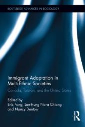 book Immigrant Adaptation in Multi-Ethnic Societies: Canada, Taiwan, and the United States