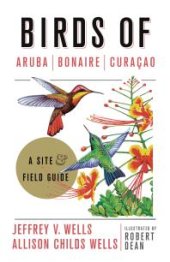 book Birds of Aruba, Bonaire, and Curacao: A Site and Field Guide