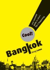 book Cool Bangkok: Your essential guide to What's Hip and Happening