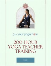 book 200 Hour Yoga Teacher Training: Part 1