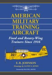 book American Military Training Aircraft: Fixed and Rotary-Wing Trainers Since 1916