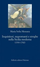 book Inquisitori, negromanti, streghe nella Sicilia moderna (1500-1782)