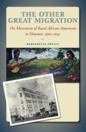 book The Other Great Migration: The Movement of Rural African Americans to Houston, 1900-1941