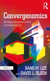 book Convergenomics: Strategic Innovation in the Convergence Era