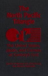 book The North Pacific Triangle: The United States, Japan, and Canada at Century's End