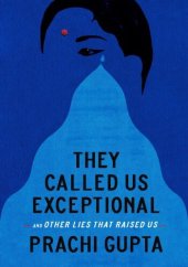 book They Called Us Exceptional: And Other Lies That Raised Us